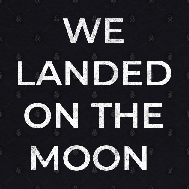 We landed on the moon by BodinStreet